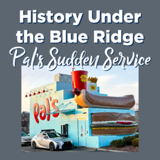 History Under the Blue Ridge: Pal's Sudden Service